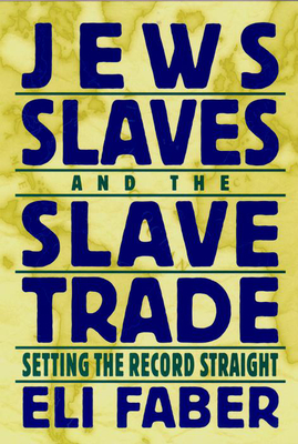 Jews, Slaves, and the Slave Trade