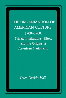 The Organization of American Culture, 1700-1900