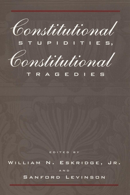 Constitutional Stupidities, Constitutional Tragedies