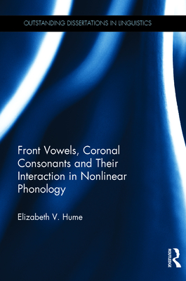 Front Vowels, Coronal Consonants and Their Interaction in Nonlinear Phonology