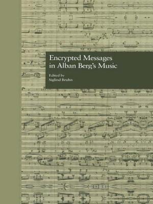 Encrypted Messages in Alban Berg's Music