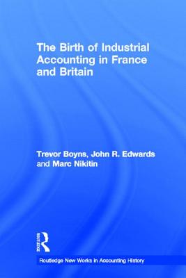 The Birth of Industrial Accounting in France and Britain