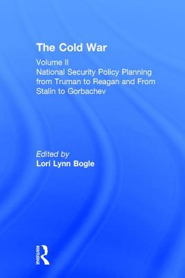 National Security Policy Planning from Truman to Reagan and From Stalin to Gorbachev