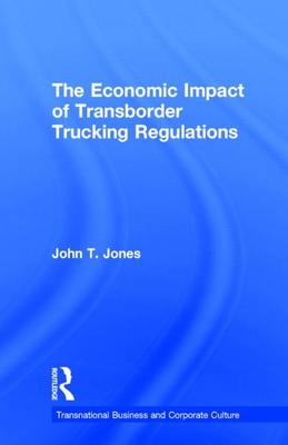 The Economic Impact of Transborder Trucking Regulations