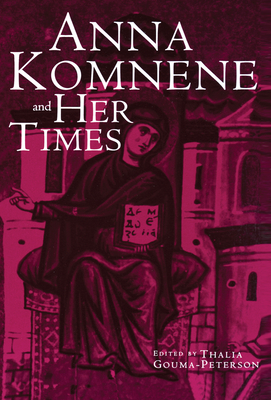 Anna Komnene and Her Times