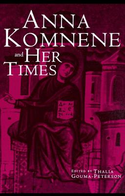 Anna Komnene and Her Times