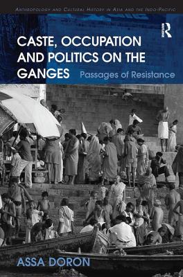 Caste, Occupation and Politics on the Ganges