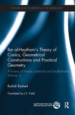 Ibn al-Haytham's Theory of Conics, Geometrical Constructions and Practical Geometry