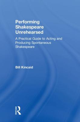 Performing Shakespeare Unrehearsed