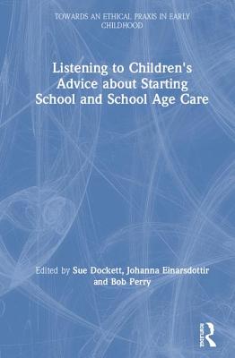 Listening to Children's Advice about Starting School and School Age Care