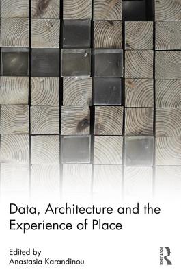 Data, Architecture and the Experience of Place