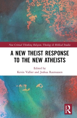 A New Theist Response to the New Atheists