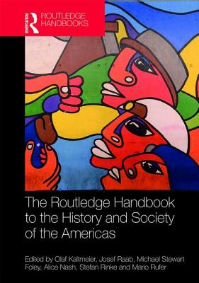 The Routledge Handbook to the History and Society of the Americas