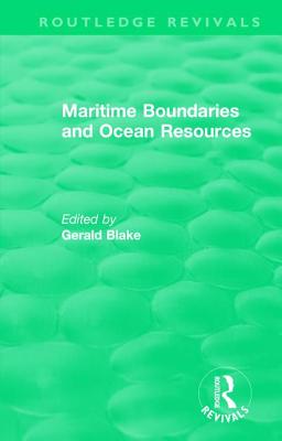 Routledge Revivals: Maritime Boundaries and Ocean Resources (1987)