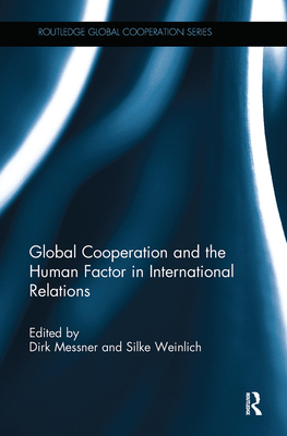 Global Cooperation and the Human Factor in International Relations