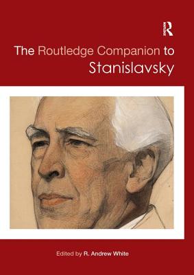 The Routledge Companion to Stanislavsky