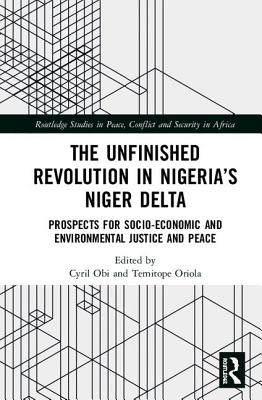 The Unfinished Revolution in Nigeria's Niger Delta