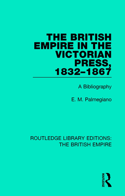 The British Empire in the Victorian Press, 1832-1867