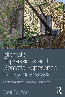 Idiomatic Expressions and Somatic Experience in Psychoanalysis