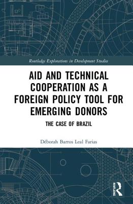 Aid and Technical Cooperation as a Foreign Policy Tool for Emerging Donors