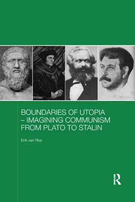 Boundaries of Utopia - Imagining Communism from Plato to Stalin