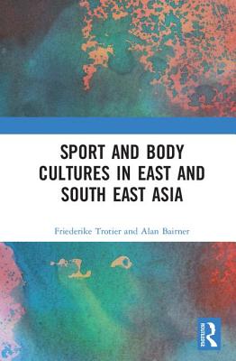 Sport and Body Cultures in East and Southeast Asia