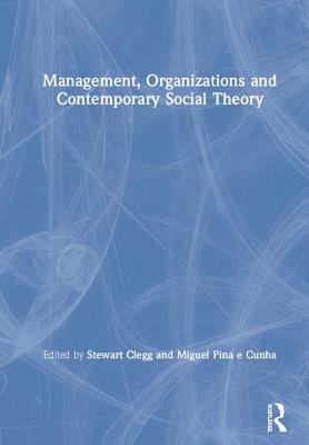 Management, Organizations and Contemporary Social Theory