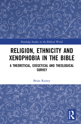 Religion, Ethnicity and Xenophobia in the Bible