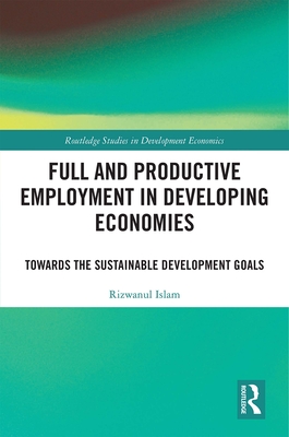 Full and Productive Employment in Developing Economies