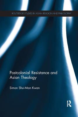 Postcolonial Resistance and Asian Theology