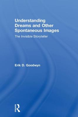 Understanding Dreams and Other Spontaneous Images