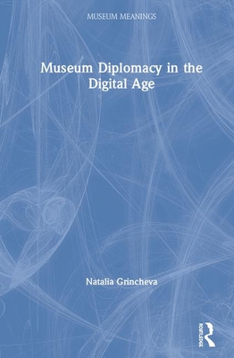 Museum Diplomacy in the Digital Age