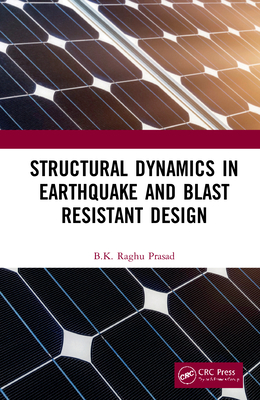 Structural Dynamics in Earthquake and Blast Resistant Design