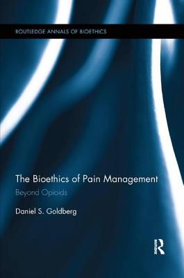 The Bioethics of Pain Management