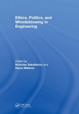 Ethics, Politics, and Whistleblowing in Engineering