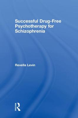 Successful Drug-Free Psychotherapy for Schizophrenia