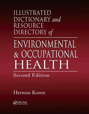 Illustrated Dictionary and Resource Directory of Environmental and Occupational Health