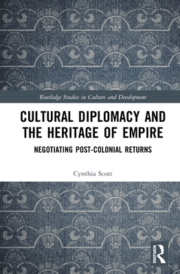 Cultural Diplomacy and the Heritage of Empire