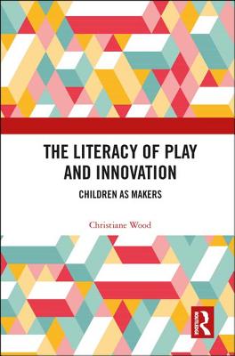 The Literacy of Play and Innovation