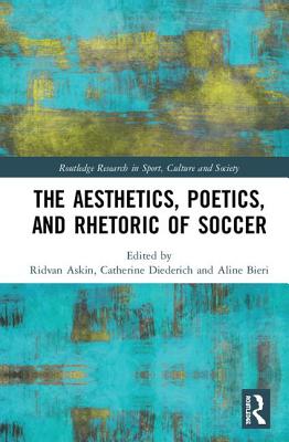 The Aesthetics, Poetics, and Rhetoric of Soccer