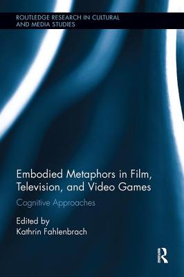 Embodied Metaphors in Film, Television, and Video Games