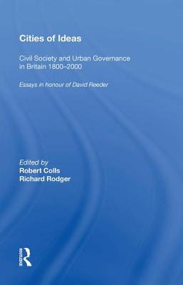 Cities of Ideas: Civil Society and Urban Governance in Britain 1800 2000