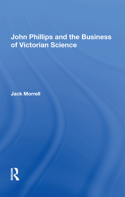 John Phillips and the Business of Victorian Science