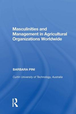 Masculinities and Management in Agricultural Organizations Worldwide