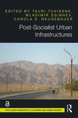 Post-Socialist Urban Infrastructures (OPEN ACCESS)