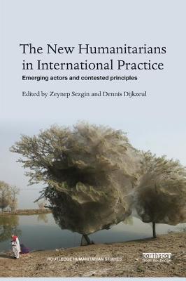 The New Humanitarians in International Practice