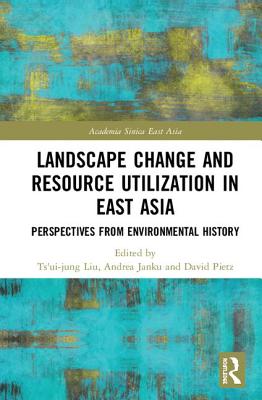 Landscape Change and Resource Utilization in East Asia