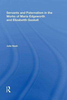 Servants and Paternalism in the Works of Maria Edgeworth and Elizabeth Gaskell