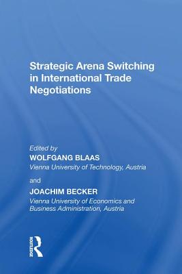 Strategic Arena Switching in International Trade Negotiations