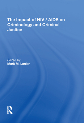 The Impact of HIV/AIDS on Criminology and Criminal Justice